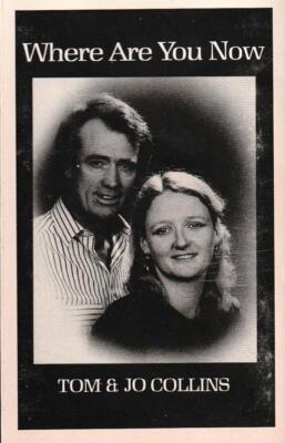 TOM & JO COLLINS - WHERE ARE YOU NOW (CASSETTE / TAPE)