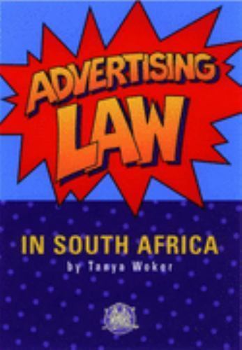 Woker, Tanya .. Advertising Law in South Africa