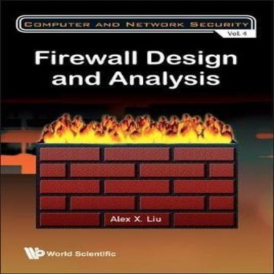 FIREWALL DESIGN AND ANALYSIS (V4) LIU ALEX X Hardcover World Scie