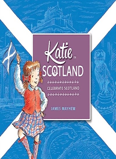 Katie in Scotland,James Mayhew- 9781408332412