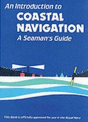 Introduction to Coastal Navigation: A Seaman's Guide by Christopher Emms: New