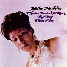 FRANKLIN, ARETHA - I NEVER LOVED A MAN THE NEW VINYL