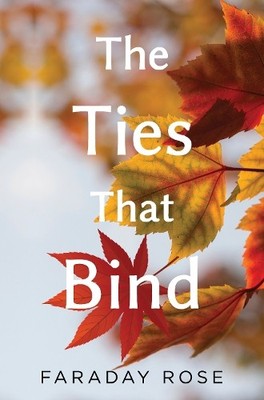 Faraday Rose The Ties that Bind (Taschenbuch)
