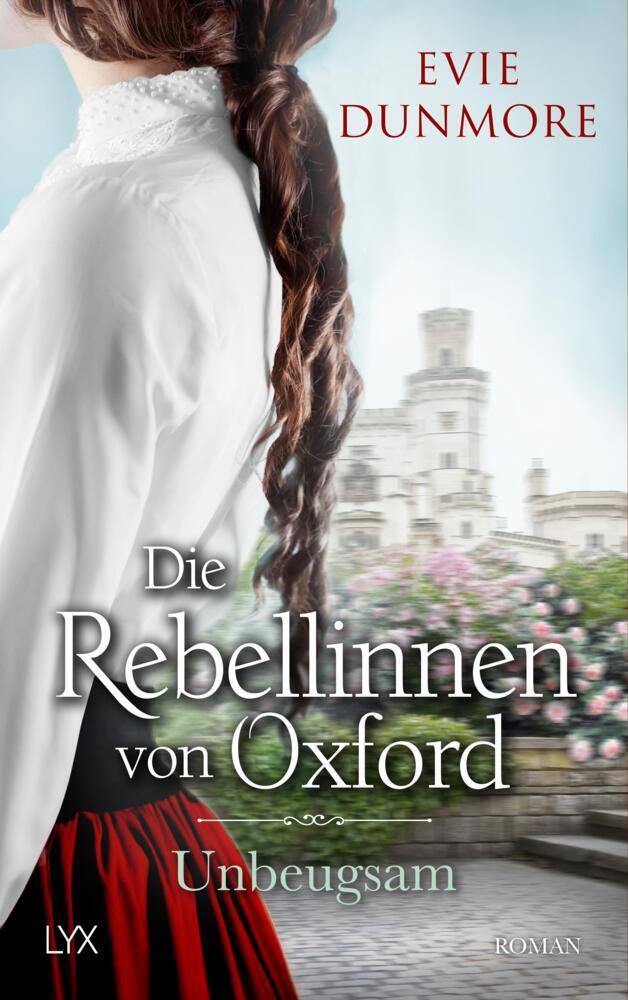 Thumbnail - Die Rebellinnen Von Oxford - Unbeugsam - Evie Dunmore - 9783736317796