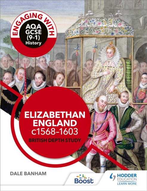 Engaging with AQA GCSE (9–1) History: Elizabethan England, c1568–1603 British