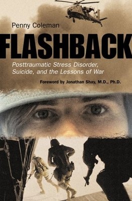 Flashback : Posttraumatic Stress Disorder, Suicide, and the Lesso