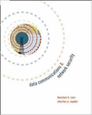 Data Communications and Network Security by Houston H. Carr and Charles...