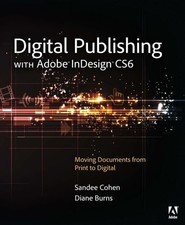 Digital Publishing With Adobe InDesign CS6 by Cohen, Sandee,Burns, Diane, Accept
