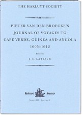 PIETER VAN DEN BROECKE'S JOURNAL OF VOYAGES TO CAPE VERDE, GUINEA AND ANGOLA