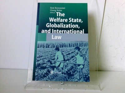 The Welfare State, Globalization, and International Law Benvenisti, Eyal: