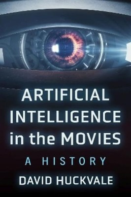 David Huckvale Artificial Intelligence in the Movies (Taschenbuch)
