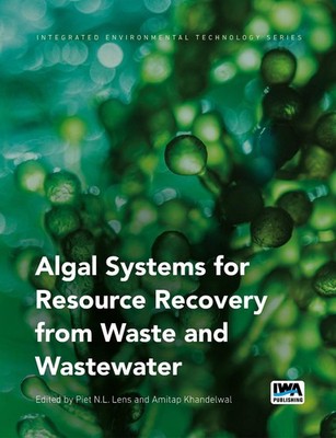 Algal Systems for Resource Recovery from Waste and Wastewater by Piet Lens Paper