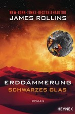 James Rollins Erddämmerung - Schwarzes Glas