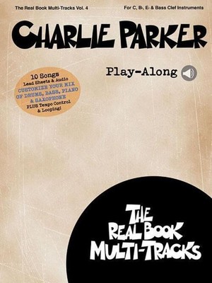 Charlie Parker Play-Along: Real Book Multi-Tracks Volume 4 | Charlie Parker