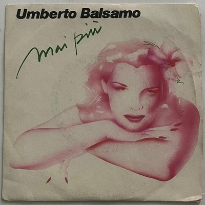 UMBERTO BALSAMO - MAI PIU' - 1982 ITALIAN 7'' SINGLE PS, CHANSON