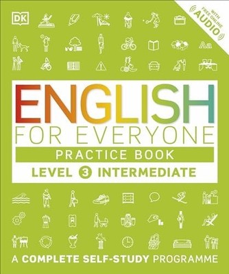 English for Everyone Practice Book Level 3 Intermediate: A Comp by DK 0241243521