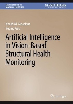Artificial Intelligence in Vision-Based Structural Health Mon... - 9783031524066