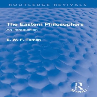 Eastern Philosophers E. W. F. Tomlin Paperback Taylor Francis Ltd