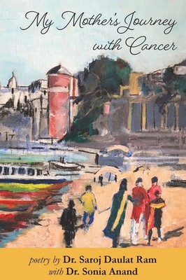 My Mother's Journey with Cancer Saroj D Ram (u. a.) Taschenbuch Englisch 2020