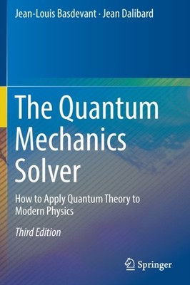 THE QUANTUM MECHANICS SOLVER : HOW TO AP by BASDEVANT, JEAN-LOUI Paperback