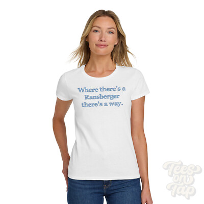 WO... RANSBERGER THERE'S A WAY - WEISSES T-SHIRT Herren/Damen Name Geschenkidee