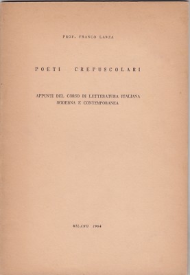 Franco Lanza, Dämmerungsdichter, 1964, Literaturkritik, italienische Poesie