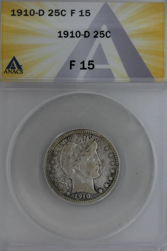 1910-D  .25  ANACS   F 15   Barber Quarter, Liberty Head Quarter, Barber 25c,