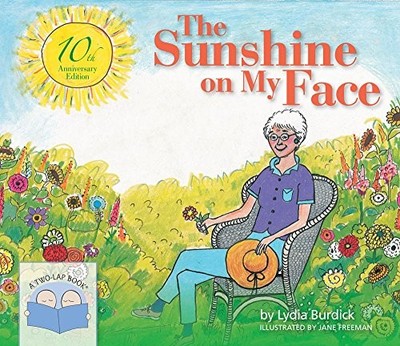 The Sunshine on My Face Lydia Burdick New Book 9781938870576