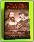 NEW  GETTYSBURG’s PEACH ORCHARD  by JAMES A. HESSLER & BRITT C. ISENBERG  HC  DJ