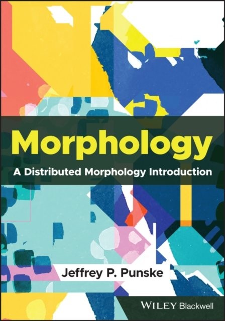 Morphology – A Distributed Morphology Introduction Punske Paperback