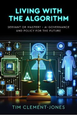 Leben mit dem Algorithmus: Diener oder Meister?: KI Governance und Politik für die 