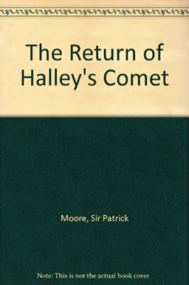 The Return of Halley's Comet By Sir Patrick Moore, John Mason