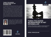 Hazal PapuççUlar | TURKS-ITALIAANSE Betrekkingen In Het Interbellum | Buch
