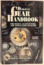 Dudley's Gear Handbook: The Design, Manufacture, & Application of Gears, 2nd ed