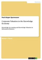 Corporate Valuation In The Knowledge Economy Paul-JüRgen Sparwasser