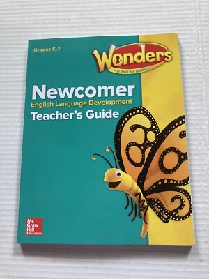 Wonders Newcomer English Language Development Grades K-2 - Teacher's Guide