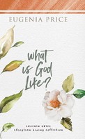 Eugenia Price | What Is God Like? | Buch | Englisch (2021) | Gebunden | Turner