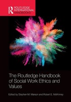 The Routledge Handbook Of Social Work Ethics And Values Stephen Marson (U. A.)