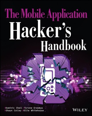 Mobile Application Hacker's Handbook Dominic Chell Paperback John