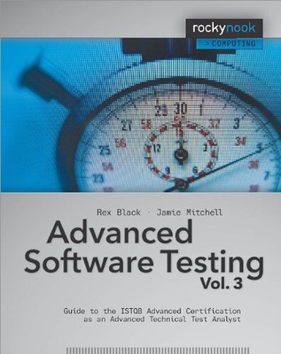 Advanced Software Testing - Vol. 3: Anleitung zum ISTQB Advanced 