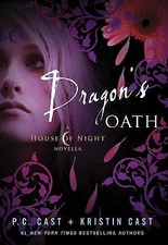 Dragon's Oath: A House of Night Novella by Cast, P. C.; Cast, Kristin