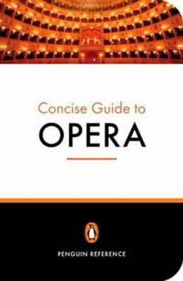 The Penguin Concise Guide to Opera,Amanda Holden
