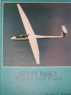 Glider Basics from First Flight to Solo Hardcover Thomas L. Knuaf