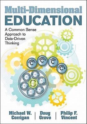Multi-Dimensional Education : A Common Sense Approach to Data-Driven Thinking...