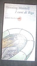 I CANI DI RIGA HENNING MANKELL MARSILIO 2002