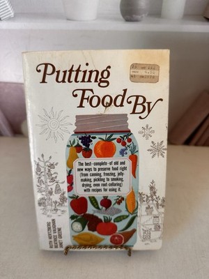 Putting Food By: The No. 1 Book About All the Safe Ways To Preserve Food