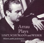 Arrau Plays Liszt, Schumann & Weber (CD, Oct-2005, Music & Arts)