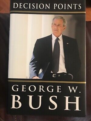 george bush decision points george bush decision points