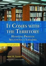 It Comes with the Territory: Handling Problem Situations in Libraries, R - GOOD