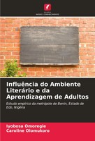 InfluêNcia Do Ambiente LiteráRio E Da Aprendizagem De Adultos Omoregie (U. A.)